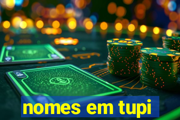nomes em tupi-guarani masculinos